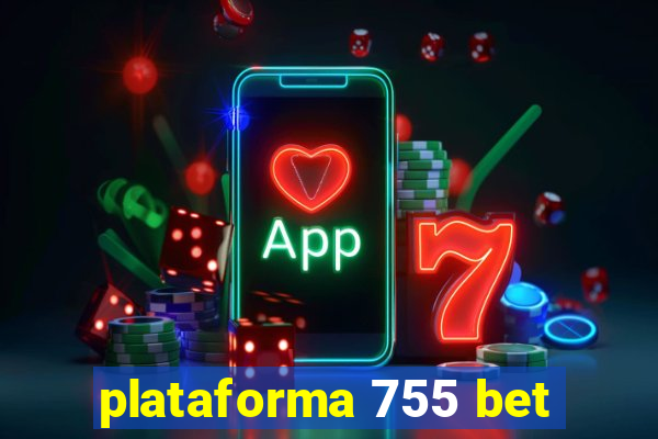 plataforma 755 bet